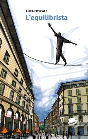 L'equilibrista - Luca Foscale